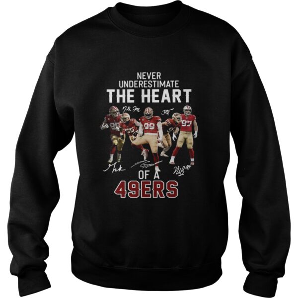 Never underestimate the heart of a 49ers shirt