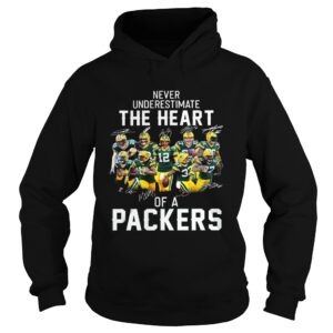 Never underestimate the heart of a Packers shirt Never underestimate the heart of a Packers shirt