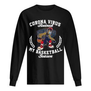 New Orleans Pelicans corona virus ruined my basketball season shirt New Orleans Pelicans corona virus ruined my basketball season shirt