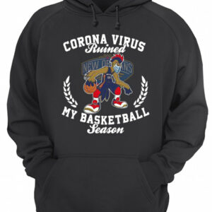 New Orleans Pelicans corona virus ruined my basketball season shirt 2 New Orleans Pelicans corona virus ruined my basketball season shirt 3