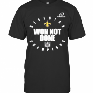 New Orleans Saints NFC South Champions 2020 Won Not Done T-Shirt