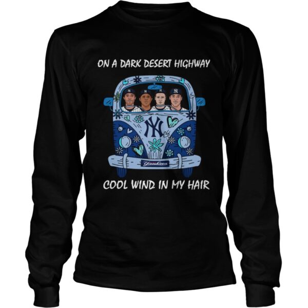 New york Yankees car On a dark desert highway cool wind in my hair shirt