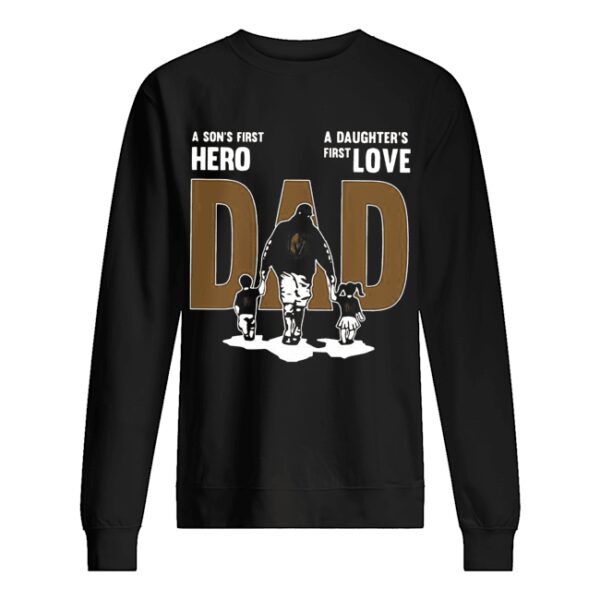 Nice A Son’s First Hero Dad A Daughter’s First Love shirt