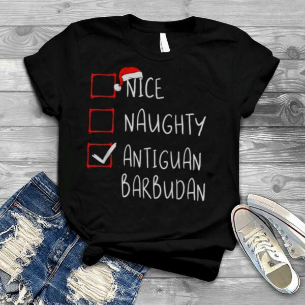 Nice Naughty Antiguan Barbudan Christmas Antigua and Barbuda shirt