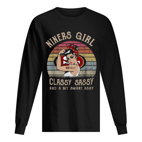 Niners girl classy sassy and a bit smart assy vintage shirt