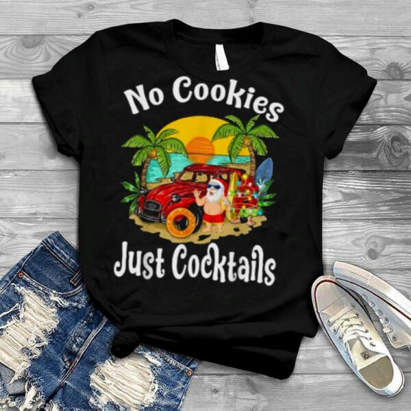 No Cookies Just Cocktails Watermelon Christmas In July Santa Sunset T Shirt