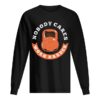 Nobody Cares Work Harder Fitness Gym Lover Funny shirt