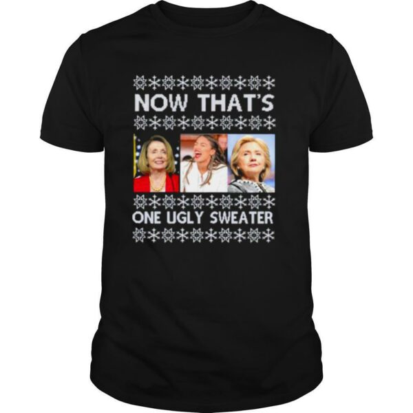 Now That’s One Ugly Sweater Clinton Pelosi Waters Funny Ugly Christmas shirt