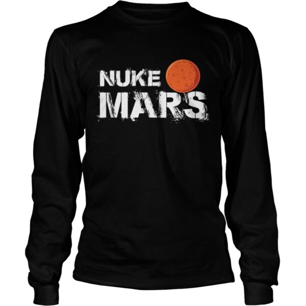 Nuke Mars funny men women gift T-Shirt