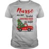 Nurse All Day Watch Christmas Movie All Night shirt