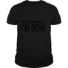 OF COURSE I’M RIGHT I’M DONN Name Funny Christmas Gift Idea T Shirt