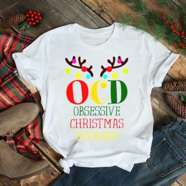 Ocd Obsessive Christmas Disorder shirt