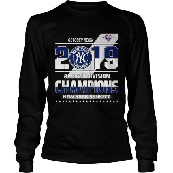 October reign 2019 al east division champions New York Yankees shirt