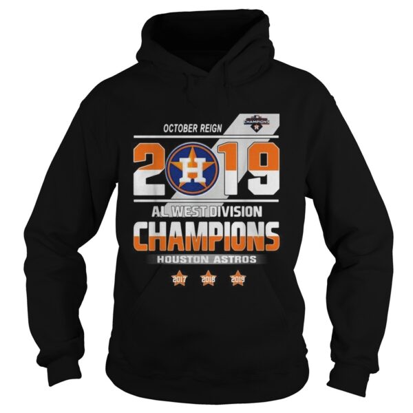 October reign 2019 al west division champions Houston Astros shirt