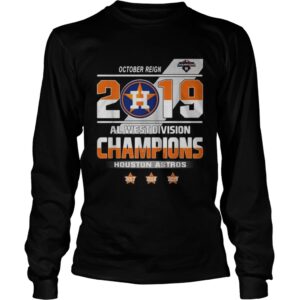 October reign 2019 al west division champions Houston Astros shirt