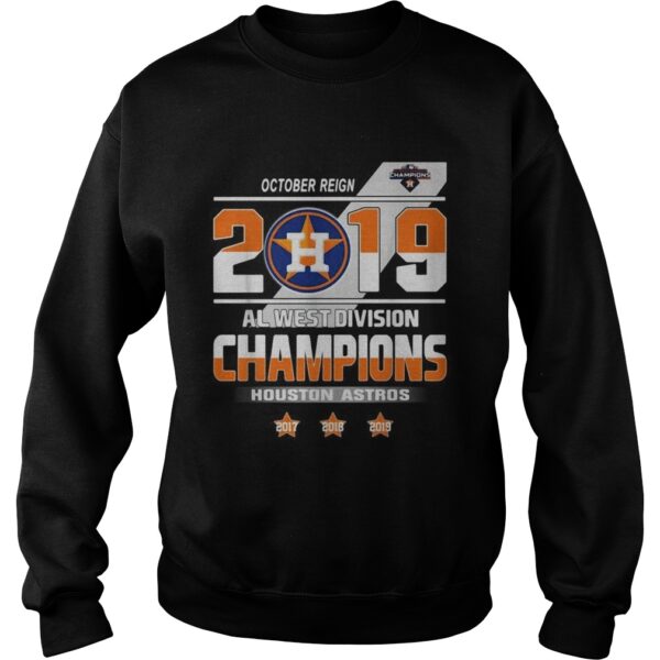 October reign 2019 al west division champions Houston Astros shirt