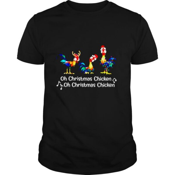 Oh Christmas Chicken Oh Christmas Chicken shirt