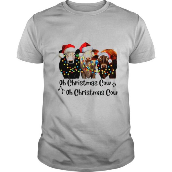 Oh Christmas cow oh Christmas cow shirt