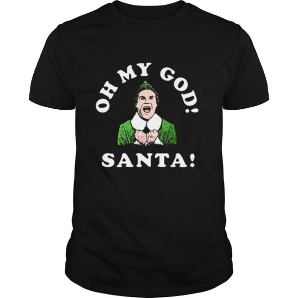 Oh My God Santa Christmas shirt