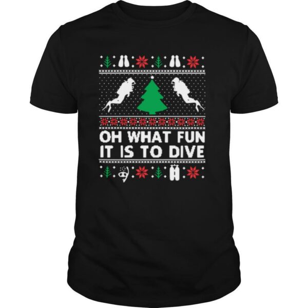 Oh What Fun It Is To Dive Christmas Ugly shirt