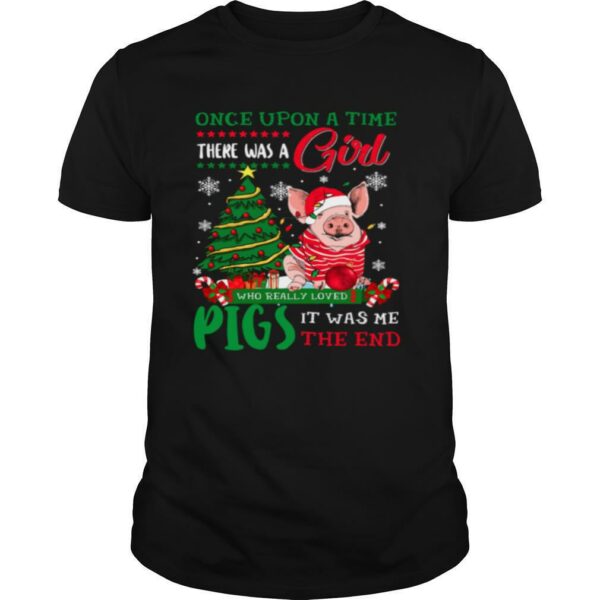 Once Upon A Time There Was A Girl It Was Me The End Christmas shirt