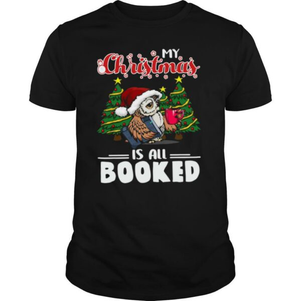 Owl My Christmas Is All Booked shirt