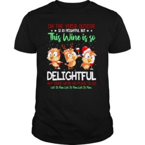 Owls Oh The Virus Outside Is So Frightful But This Wine If So Delightful Ugly Christmas shirt