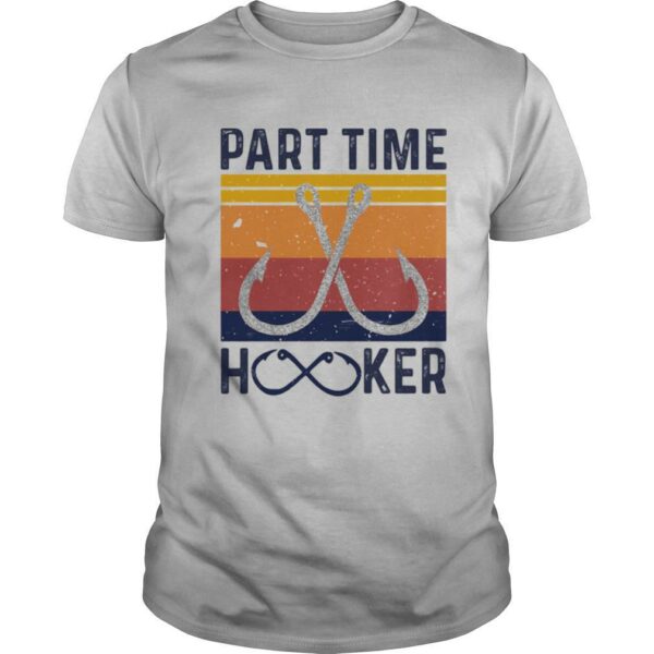 Part time hooker vintage retro shirt