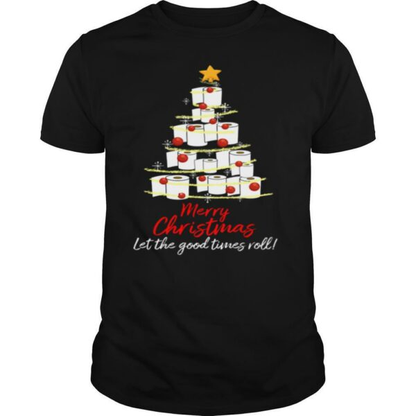 Perfect Toilet Paper Tree Merry Christmas Let The Good Times Roll shirt