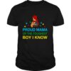 Proud Mama Of The Toughest Boy I Know shirt