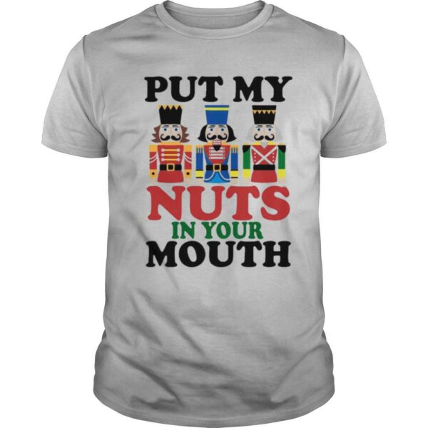 Put My Nuts In Your Mouth Christmas shirt