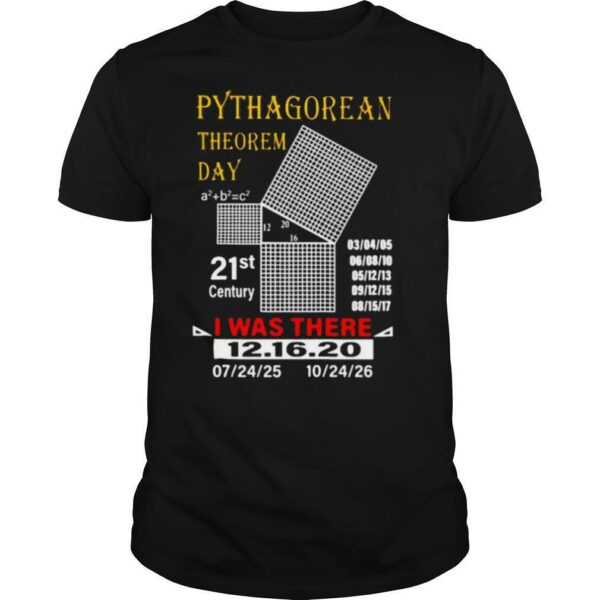 Pythagorean theorem day I was there 12.16.20 shirt