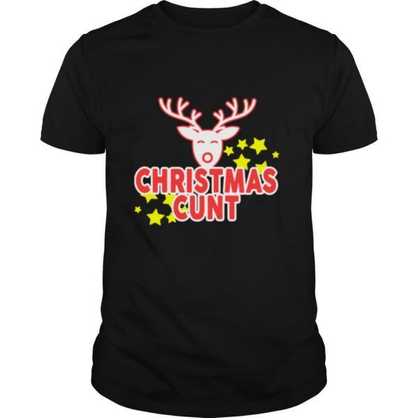 Reindeer Christmas Cunt shirt