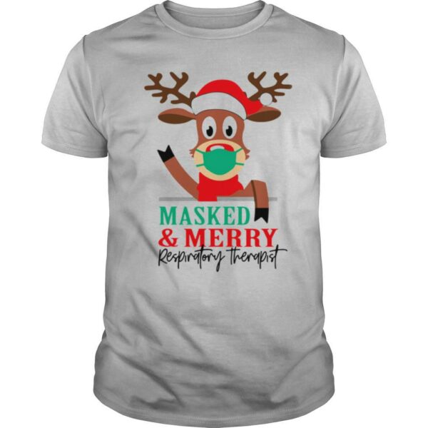 Reindeer face mask masked and Merry Respiratory Therapist Christmas shirt