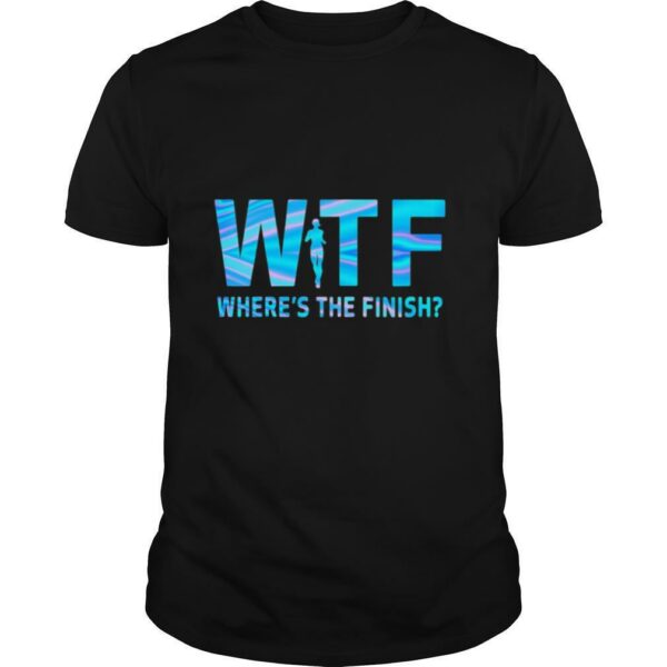 Running wtf where’s the finish shirt