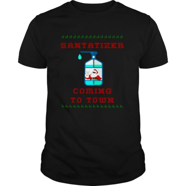 SaniTizer Coming To Town Ugly Christmas shirt