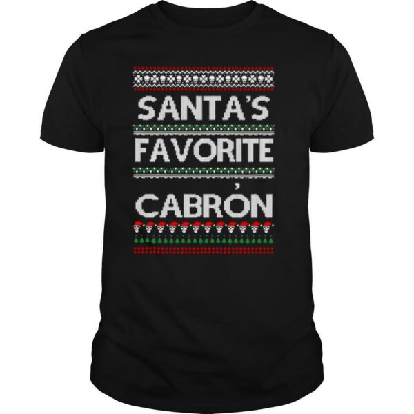 Santa’s Favorite Cabron Ugly Christmas shirt