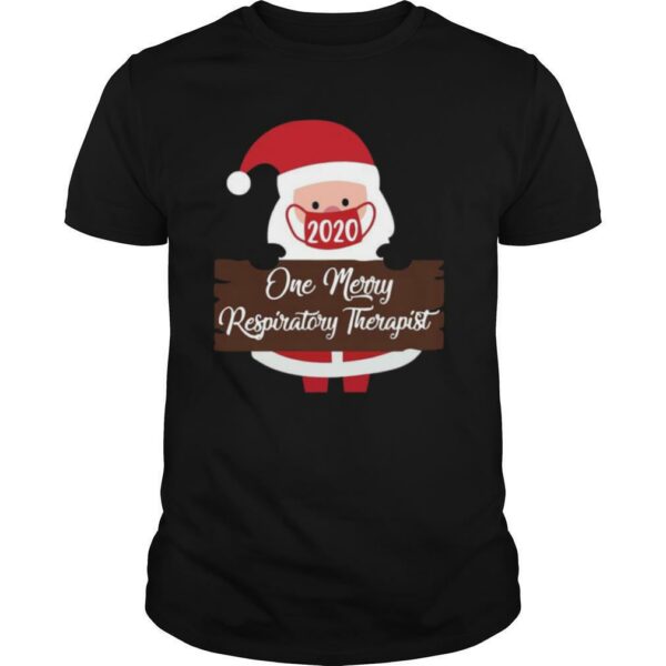 Santa Claus Face Mask 2020 One Merry Respiratory Therapist Christmas shirt