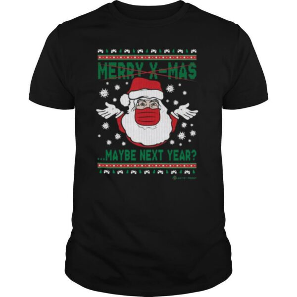 Santa Claus Face Mask Merry Xmas Maybe Next Year Ugly Christmas shirt