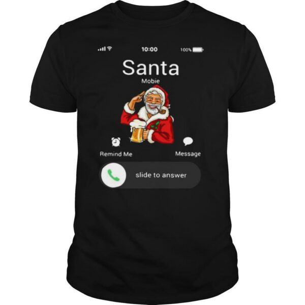 Santa Claus Mobile Remind Me Message Slide To Answer Christmas shirt