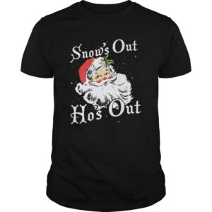 Santa Claus Snow’s Out Ho’s Out Christmas shirt