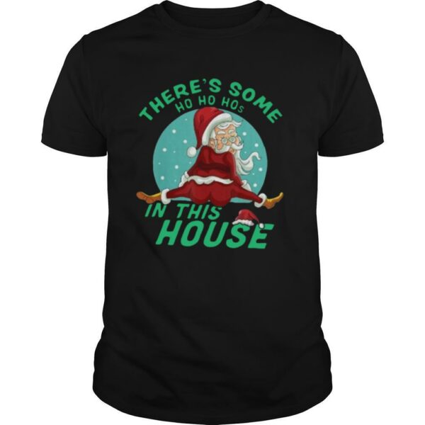 Santa Claus Theres Some Hoes In This House Christmas shirt