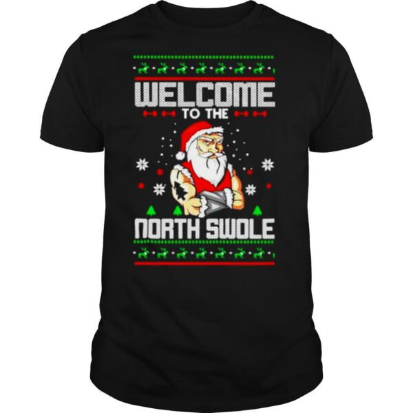 Santa Claus Welcome to the North Swole Christmas shirt