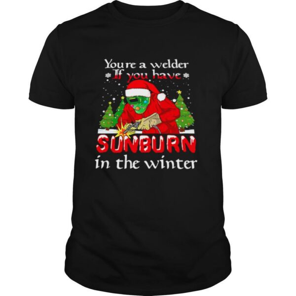 Santa Claus Youre A Welder If You Have Sunburn In The Winter Christmas shirt