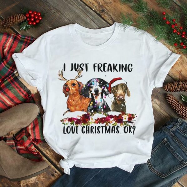 Santa Dachshund I Just Freaking Love Christmas Ok Light Shirt