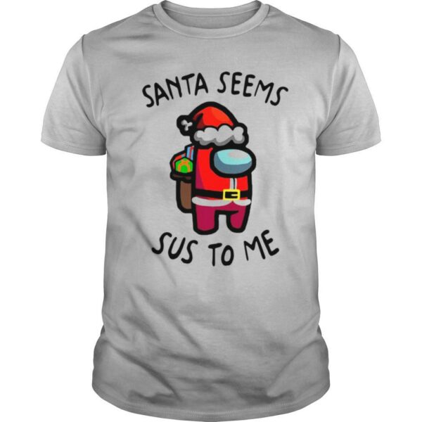 Santa Seems Sus To Me Christmas shirt