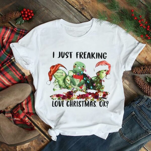 Santa Turtle I Just Freaking Love Christmas Ok Light Shirt