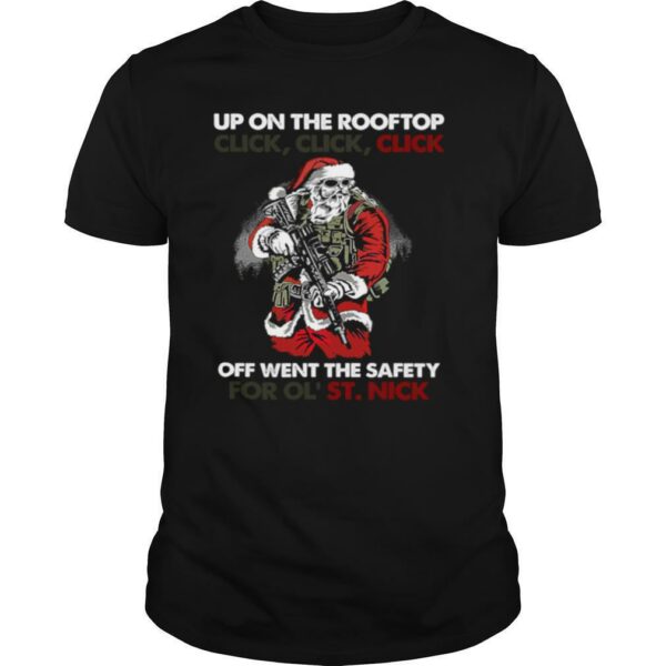 Santa Up On The Rooftop Click Click Click Christmas shirt