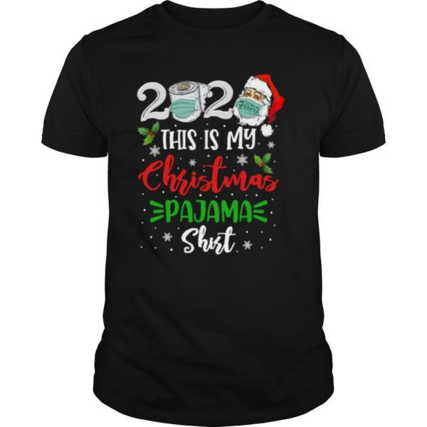 Santa claus face mask 2020 this is my christmas pajama sweater ugly shirt