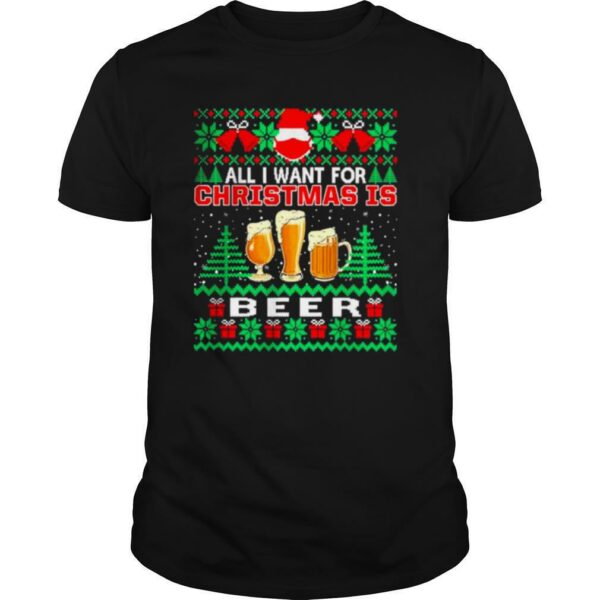 Santa face mask All I Want For Christmas Is Beer Funny Ugly shirt